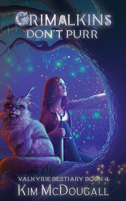 Grimalkins Don'T Purr: A Paranormal Suspense Novel With A Touch Of Romance (Valkyrie Bestiary)