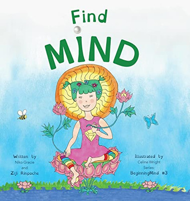 Find Mind: Dzogchen For Kids (An Introduction To Meditation, Short Moments Of Strong Mind)
