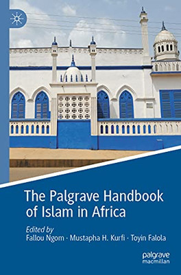 The Palgrave Handbook Of Islam In Africa