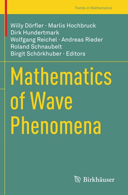 Mathematics Of Wave Phenomena (Trends In Mathematics)