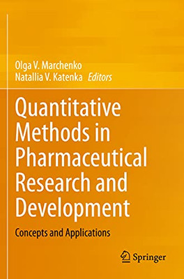 Quantitative Methods In Pharmaceutical Research And Development: Concepts And Applications
