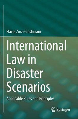 International Law In Disaster Scenarios: Applicable Rules And Principles