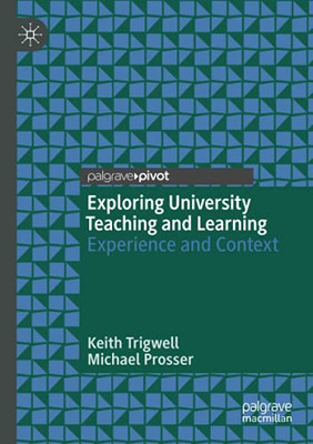 Exploring University Teaching And Learning: Experience And Context