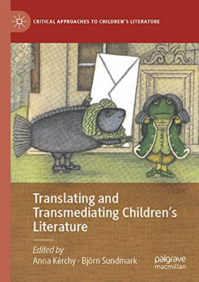 Translating And Transmediating ChildrenS Literature (Critical Approaches To Children'S Literature)