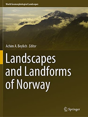 Landscapes And Landforms Of Norway (World Geomorphological Landscapes)