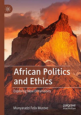 African Politics And Ethics: Exploring New Dimensions
