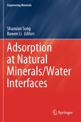 Adsorption At Natural Minerals/Water Interfaces (Engineering Materials)