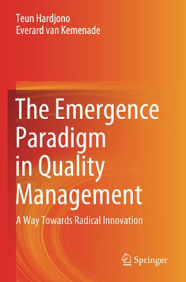 The Emergence Paradigm In Quality Management: A Way Towards Radical Innovation