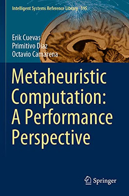 Metaheuristic Computation: A Performance Perspective (Intelligent Systems Reference Library)