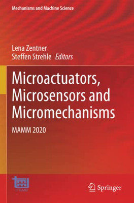 Microactuators, Microsensors And Micromechanisms: Mamm 2020 (Mechanisms And Machine Science)