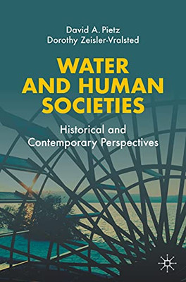 Water And Human Societies: Historical And Contemporary Perspectives