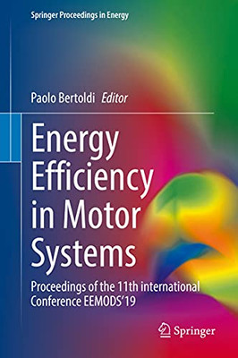 Energy Efficiency In Motor Systems: Proceedings Of The 11Th International Conference Eemods19 (Springer Proceedings In Energy)