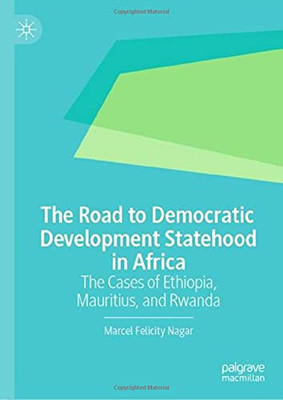 The Road To Democratic Development Statehood In Africa: The Cases Of Ethiopia, Mauritius, And Rwanda