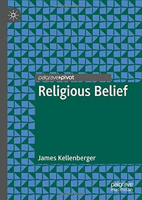 Religious Belief (Palgrave Frontiers In Philosophy Of Religion)