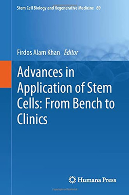 Advances In Application Of Stem Cells: From Bench To Clinics (Stem Cell Biology And Regenerative Medicine, 69)