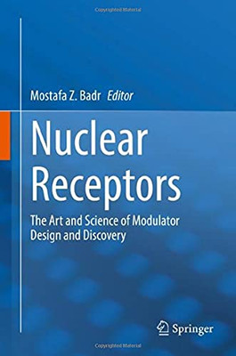 Nuclear Receptors: The Art And Science Of Modulator Design And Discovery