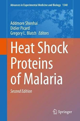 Heat Shock Proteins Of Malaria (Advances In Experimental Medicine And Biology, 1340)