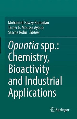 Opuntia Spp.: Chemistry, Bioactivity And Industrial Applications