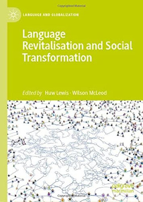 Language Revitalisation And Social Transformation (Language And Globalization)