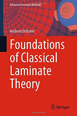 Foundations Of Classical Laminate Theory (Advanced Structured Materials, 163)