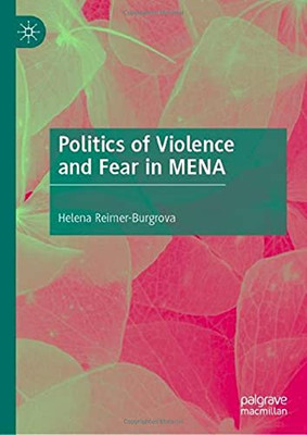 Politics Of Violence And Fear In Mena