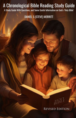 A Chronological Bible Reading Study Guide: A Study Guide with Questions and Some Useful Information on God's Holy Bible