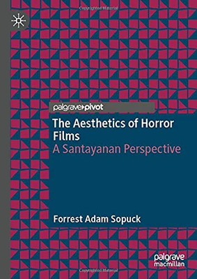 The Aesthetics Of Horror Films: A Santayanan Perspective