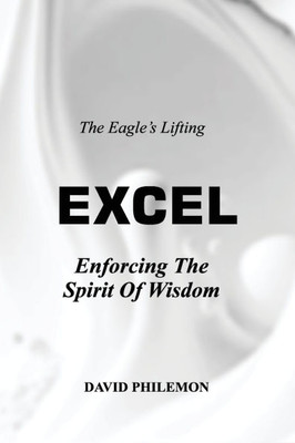 Excel: Enforcing the Spirit of Wisdom