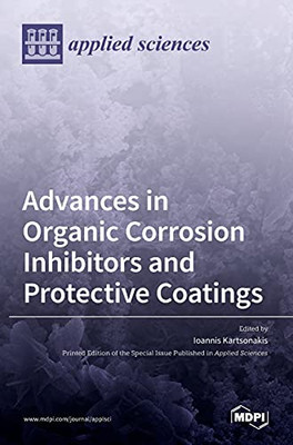 Advances In Organic Corrosion Inhibitors And Protective Coatings