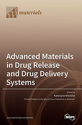 Advanced Materials In Drug Release And Drug Delivery Systems