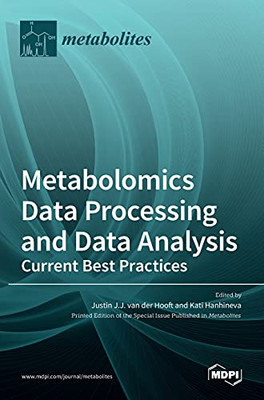 Metabolomics Data Processing And Data Analysis-Current Best Practices