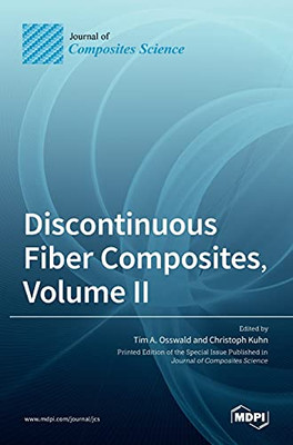 Discontinuous Fiber Composites, Volume Ii