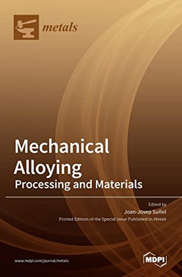 Mechanical Alloying: Processing And Materials