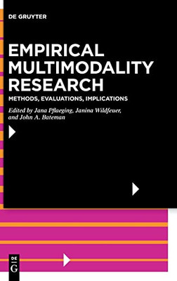 Empirical Multimodality Research: Methods, Evaluations, Implications