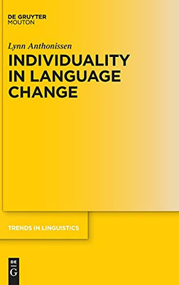 Individuality In Language Change (Trends In Linguistics. Studies And Monographs, 360)
