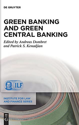 Green Banking And Green Central Banking (Institute For Law And Finance) (Institute For Law And Finance, 24)