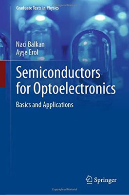 Semiconductors For Optoelectronics: Basics And Applications (Graduate Texts In Physics)