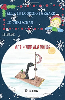 Ally Is Looking Forward To Christmas: Why Penguins Wear Tuxedos