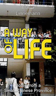 A Way Of Life - Notes From A Small Chinese Province