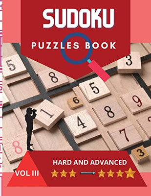 Sudoku Puzzle Book: A Challenging Sudoku Book With Puzzles And Solutions Hard And Advanced, Very Fun And Educational.