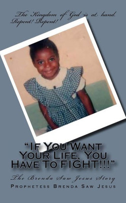 ""If You Want Your Life, You Have To FIGHT!!!"": The Brenda Saw Jesus Story