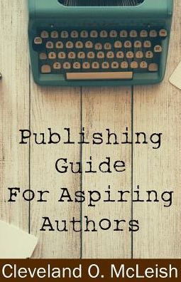 Publishing Guide for Aspiring Authors