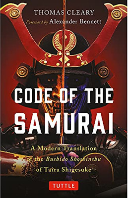 Code Of The Samurai: A Modern Translation Of The Bushido Shoshinshu Of Taira Shigesuke