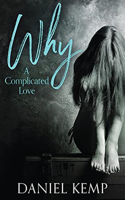 Why? A Complicated Love