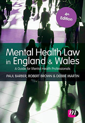 Mental Health Law in England and Wales: A Guide for Mental Health Professionals (Mental Health in Practice Series)
