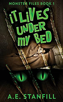 It Lives Under My Bed (The Monster Files)