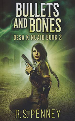 Bullets And Bones (Desa Kincaid)