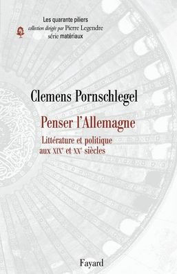 Penser l'Allemagne. LittÃ©rature et politique aux XIXe et XXe siÃ¨cles