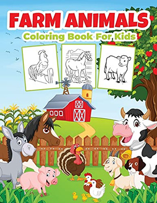 Farm Animals Coloring Book For Kids: Kids Coloring Book Filled With Animals Designs, Cute Gift For Boys And Girls Ages 4-8