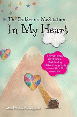 The Children'S Meditations In My Heart: A Book In The Series The Valley Of Hearts